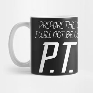 P.T.O. Prepare the Others Mug